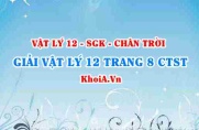 Giải Vật lí 12 trang 8 Chân trời Sáng tạo